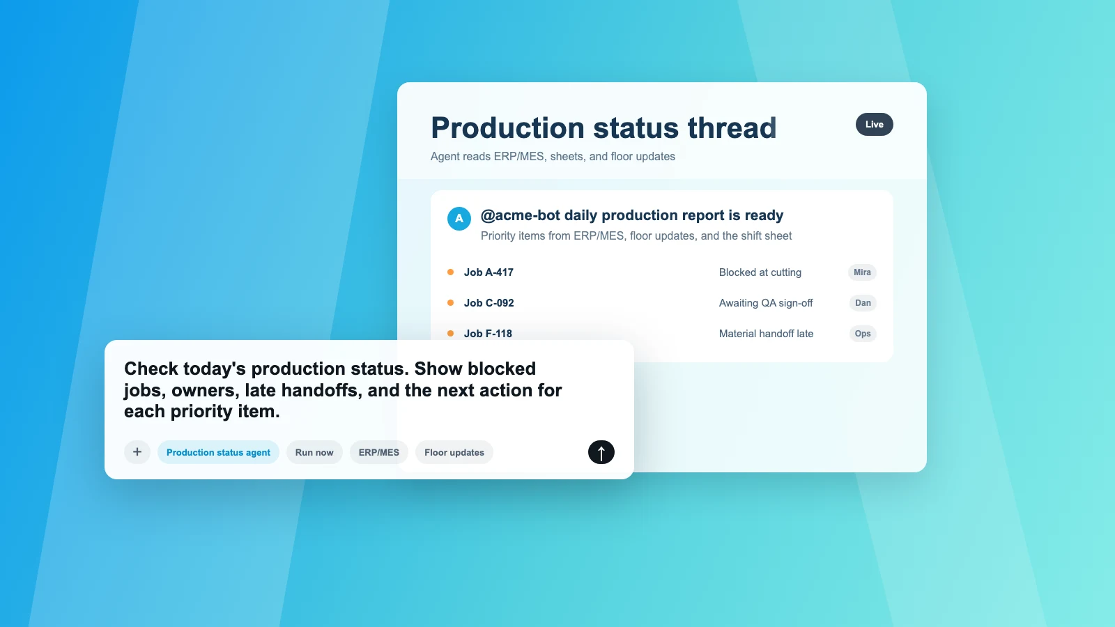 Prompt card for a production status agent that reads ERP/MES, production sheets, and floor updates, then reports jobs, blockers, owners, and next actions.