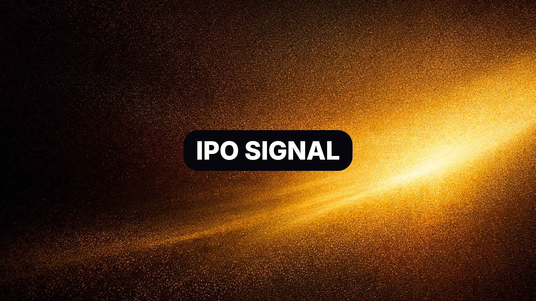 Camp abstract auriu cu eticheta IPO SIGNAL, sugerand durabilitate enterprise si atentie din piata publica